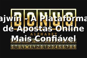 ajwin - A Plataforma de Apostas Online Mais Confiável